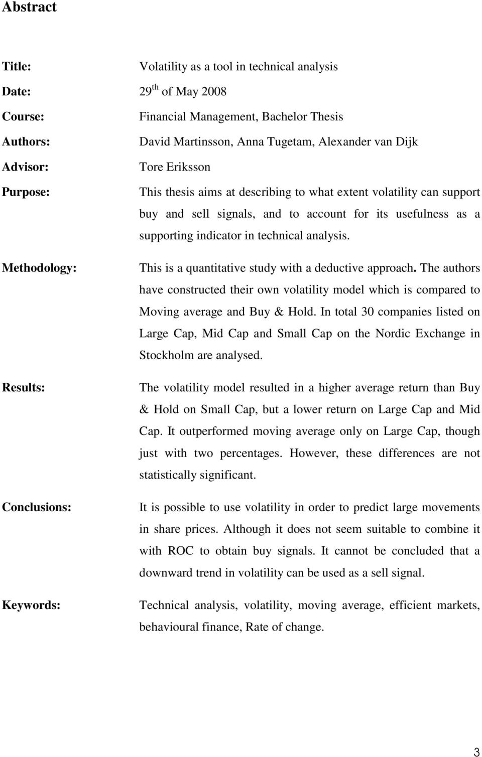 a supporting indicator in technical analysis. This is a quantitative study with a deductive approach.