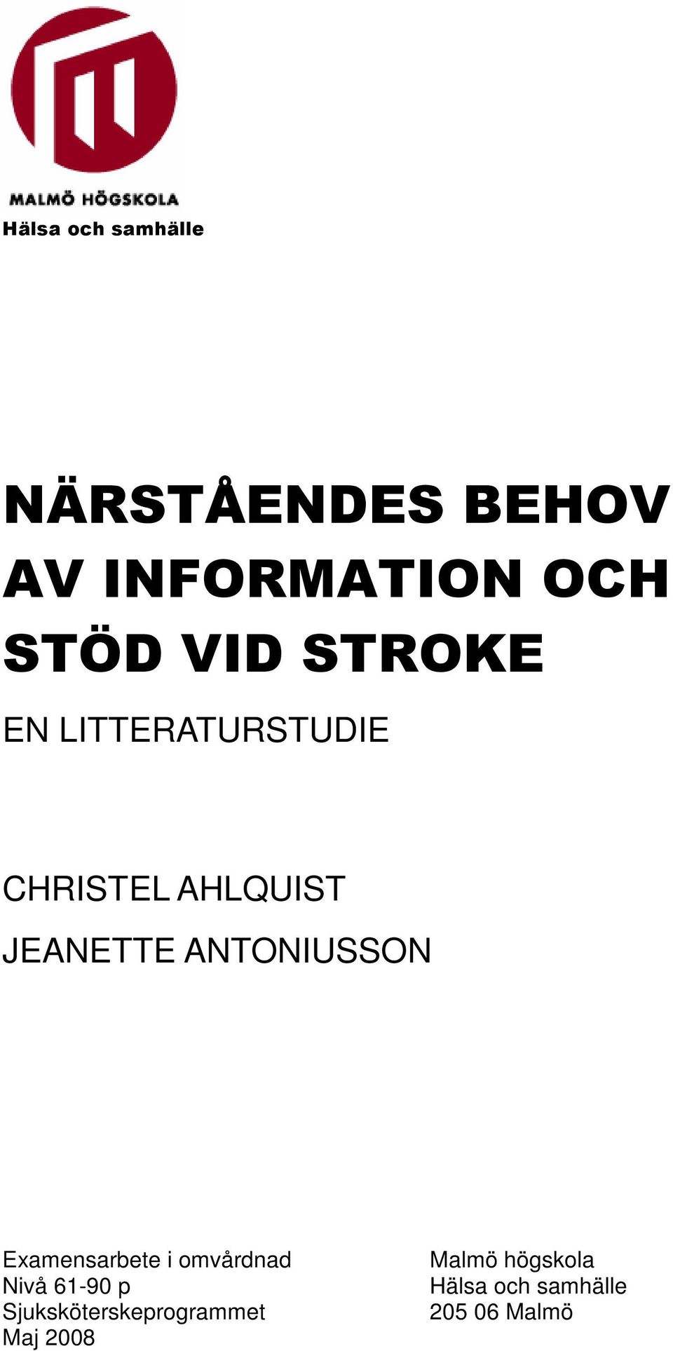 ANTONIUSSON Examensarbete i omvårdnad Nivå 61-90 p
