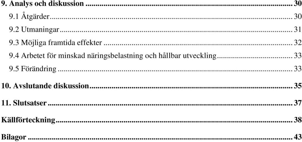 4 Arbetet för minskad näringsbelastning och hållbar utveckling... 33 9.
