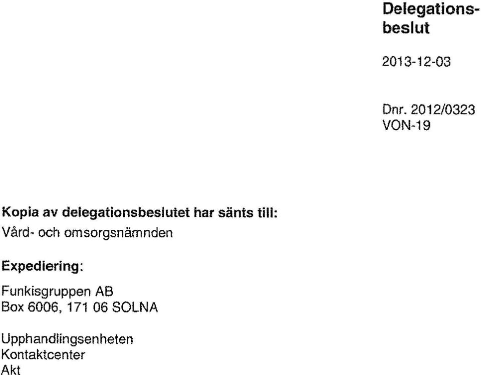 sänts tili: Vård- och omsorgsnämnden Expediering: