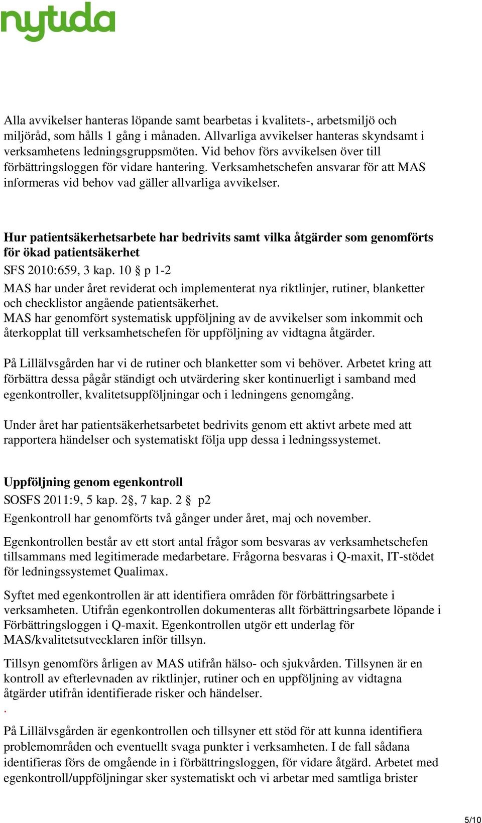 Hur patientsäkerhetsarbete har bedrivits samt vilka åtgärder som genomförts för ökad patientsäkerhet SFS 2010:659, 3 kap.