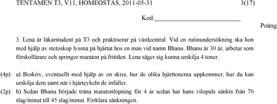 Bhanu är 30 år, arbetar som förskollärare och springer maraton på fritiden. Lena säger sig kunna urskilja 4 toner.