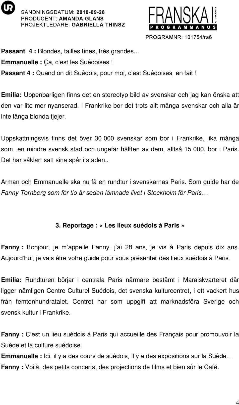 Anaconda Societe Viktiga Ord Emission 6 Etre Suedois A Paris Om Att Vara Svensk I Paris Blir Man Mer Svensk Da Suedois E M F Pdf Gratis Nedladdning Anaconda Societe Viktiga Ord Emission 6 Etre Suedois A Paris Om Att Vara Svensk I Paris Blir Man Mer Svensk Da Suedois E M F Pdf Gratis Nedladdning