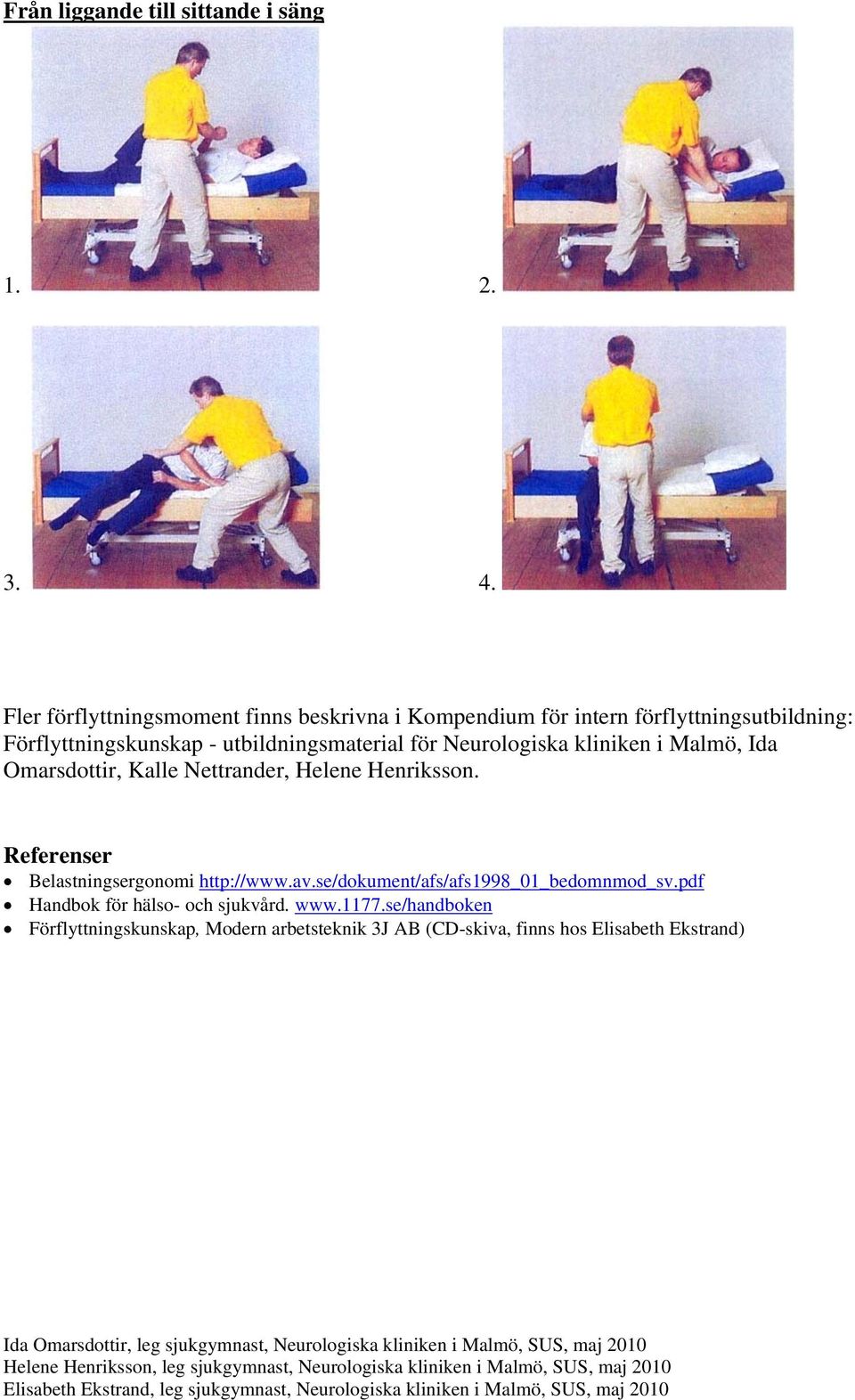 utbildningsmaterial för Neurologiska kliniken i Malmö, Ida Omarsdottir, Kalle Nettrander, Helene Henriksson.