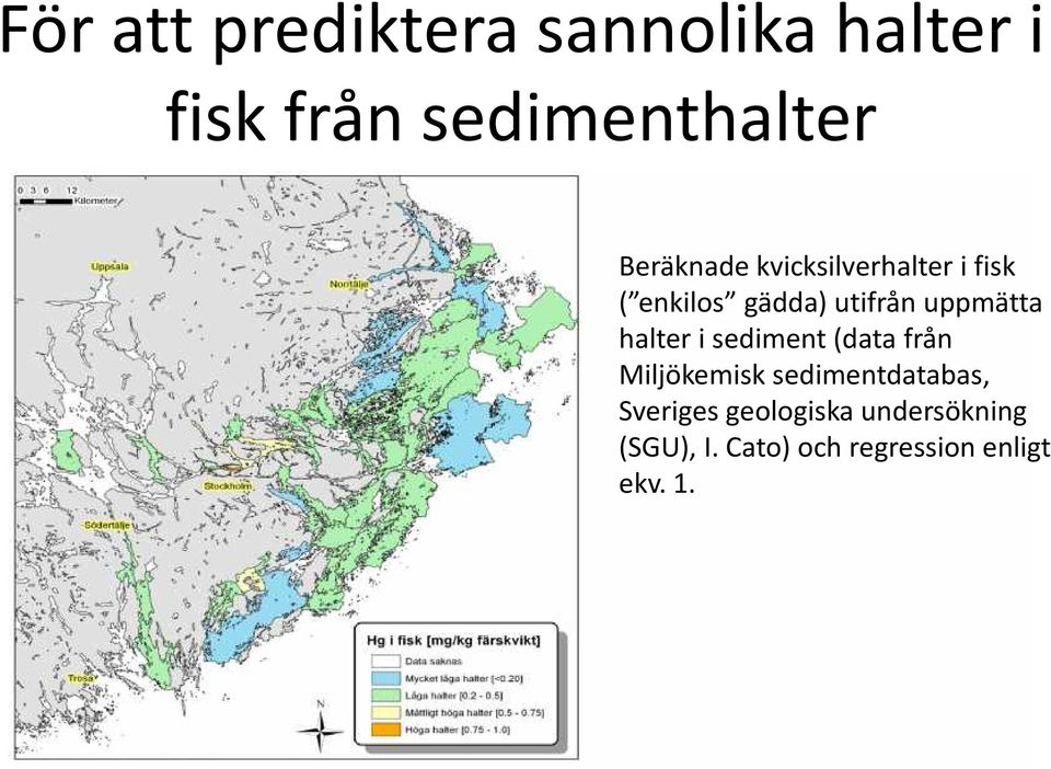 uppmätta halter i sediment (data från Miljökemisk sedimentdatabas,