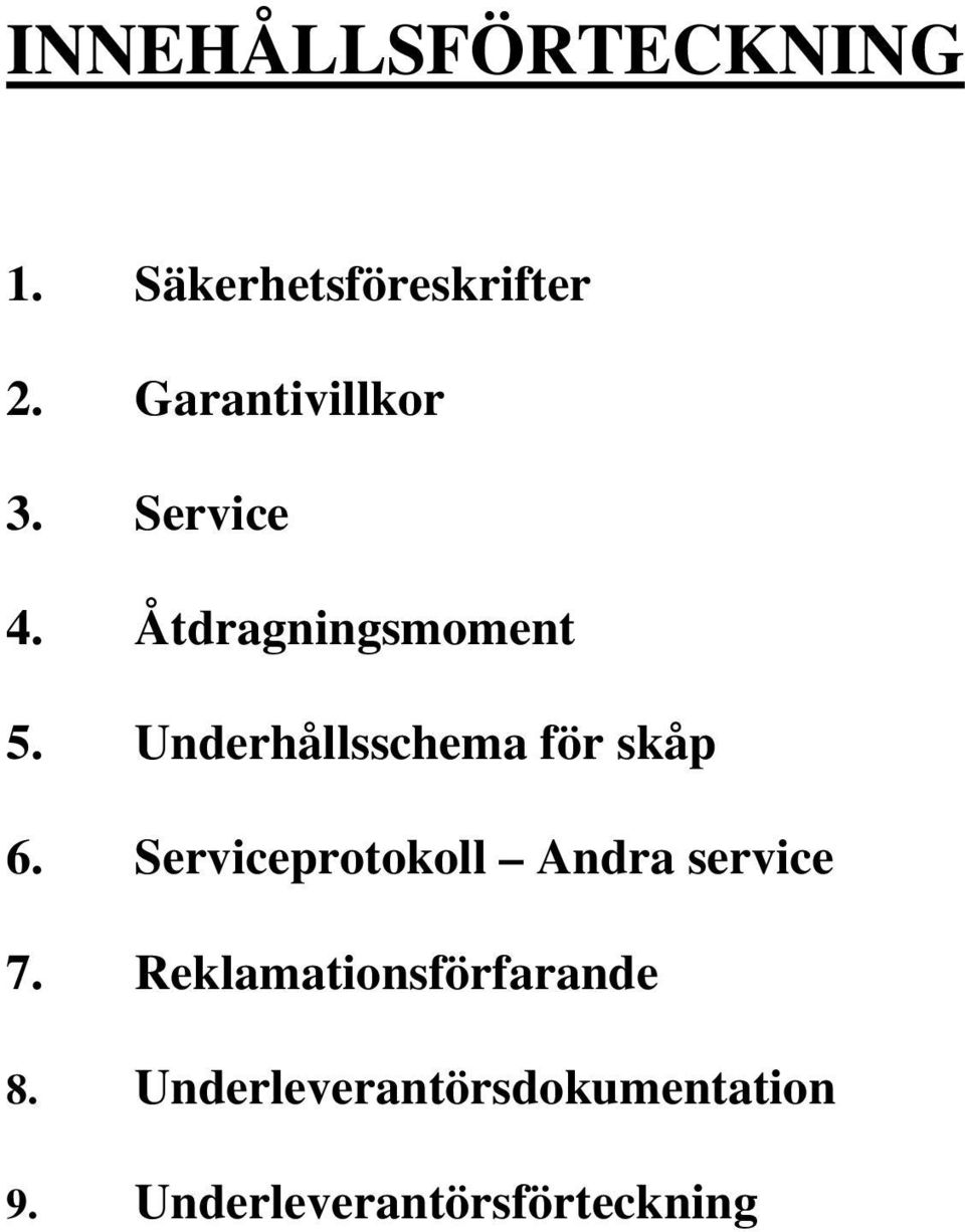 Underhållsschema för skåp 6. Serviceprotokoll Andra service 7.