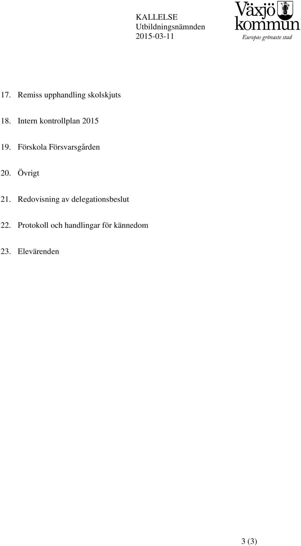 Intern kontrollplan 2015 19. Förskola Försvarsgården 20.