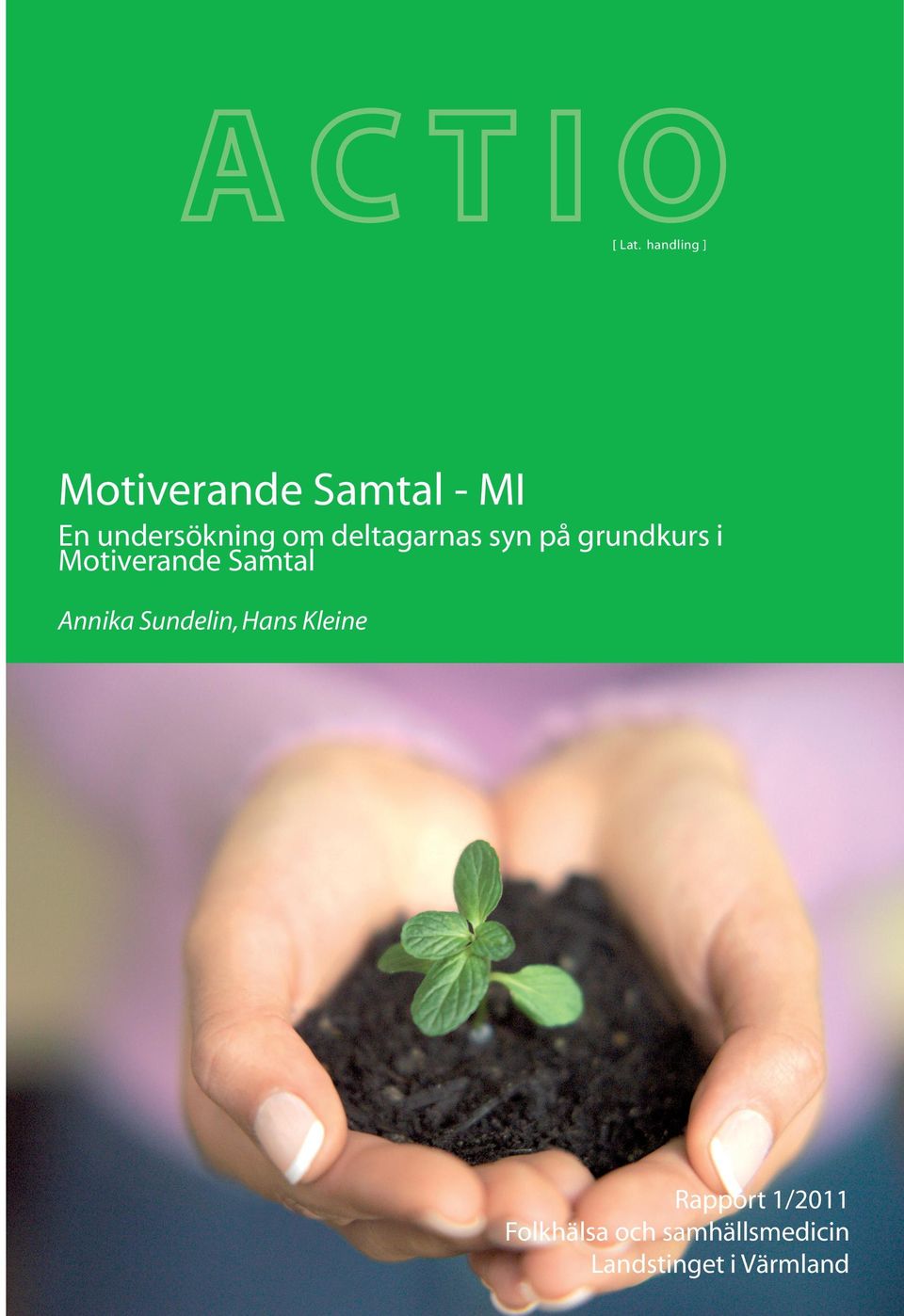 handling ] Båda är TNT utbildade och medlemmar i MINT - Motivational Interviewing Network of Trainers.