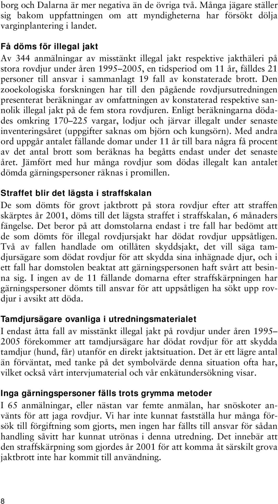 19 fall av konstaterade brott.