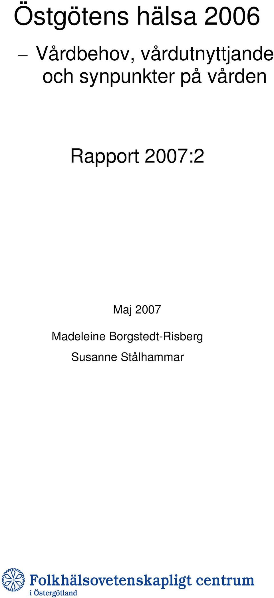 vården Rapport 2007:2 Maj 2007
