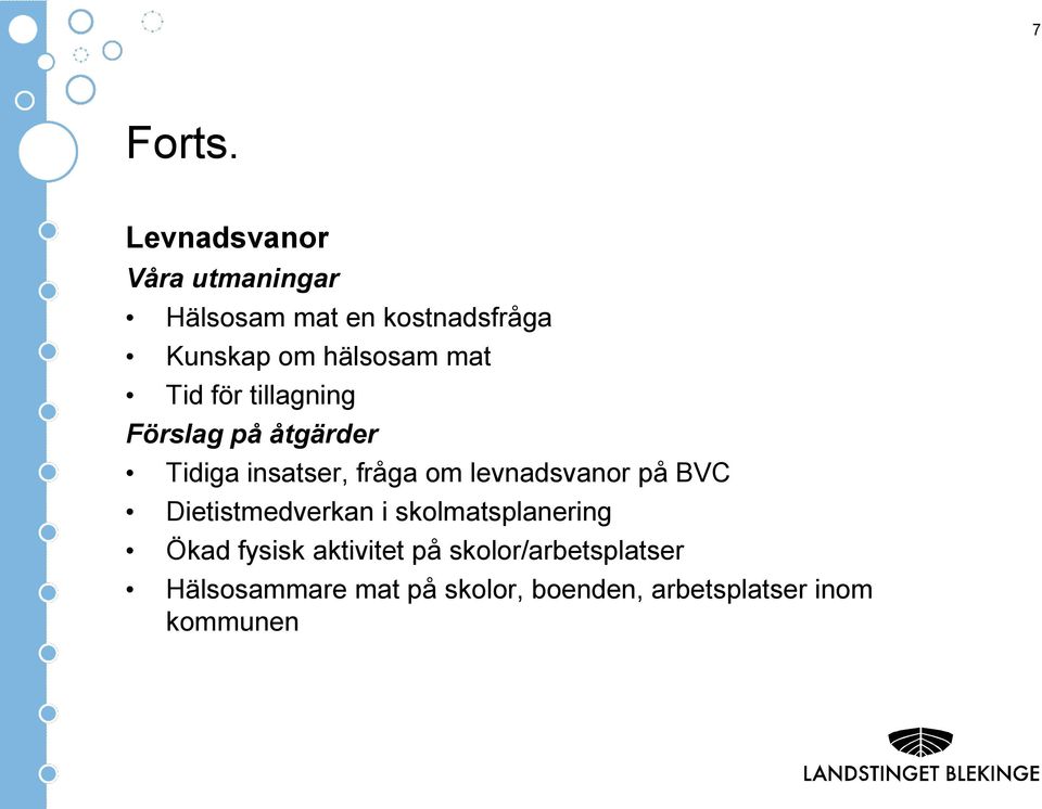 mat Tid för tillagning Förslag på åtgärder Tidiga insatser, fråga om