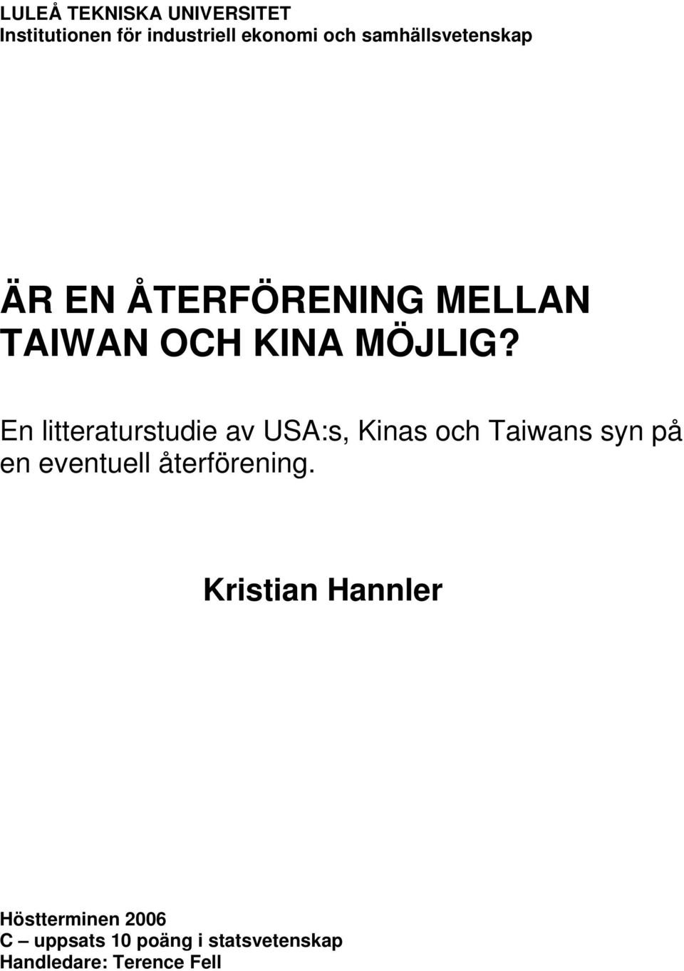 En litteraturstudie av USA:s, Kinas och Taiwans syn på en eventuell