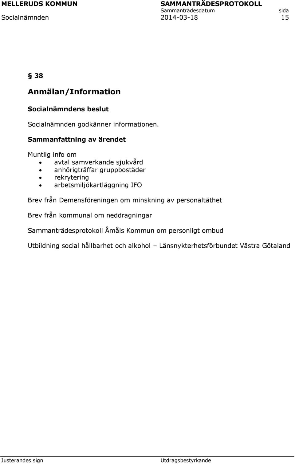 om minskning av personaltäthet Brev från kommunal om neddragningar Sammanträdesprotokoll Åmåls