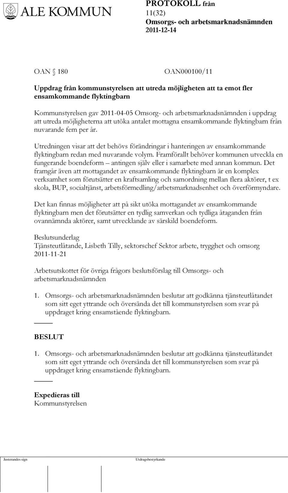 Utredningen visar att det behövs förändringar i hanteringen av ensamkommande flyktingbarn redan med nuvarande volym.