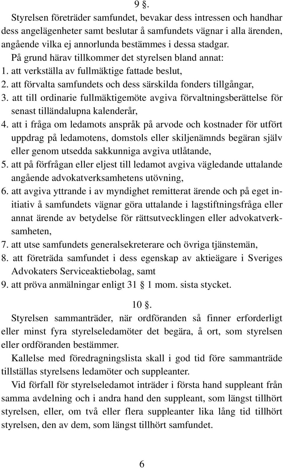 att till ordinarie fullmäktigemöte avgiva förvaltningsberättelse för senast tilländalupna kalenderår, 4.