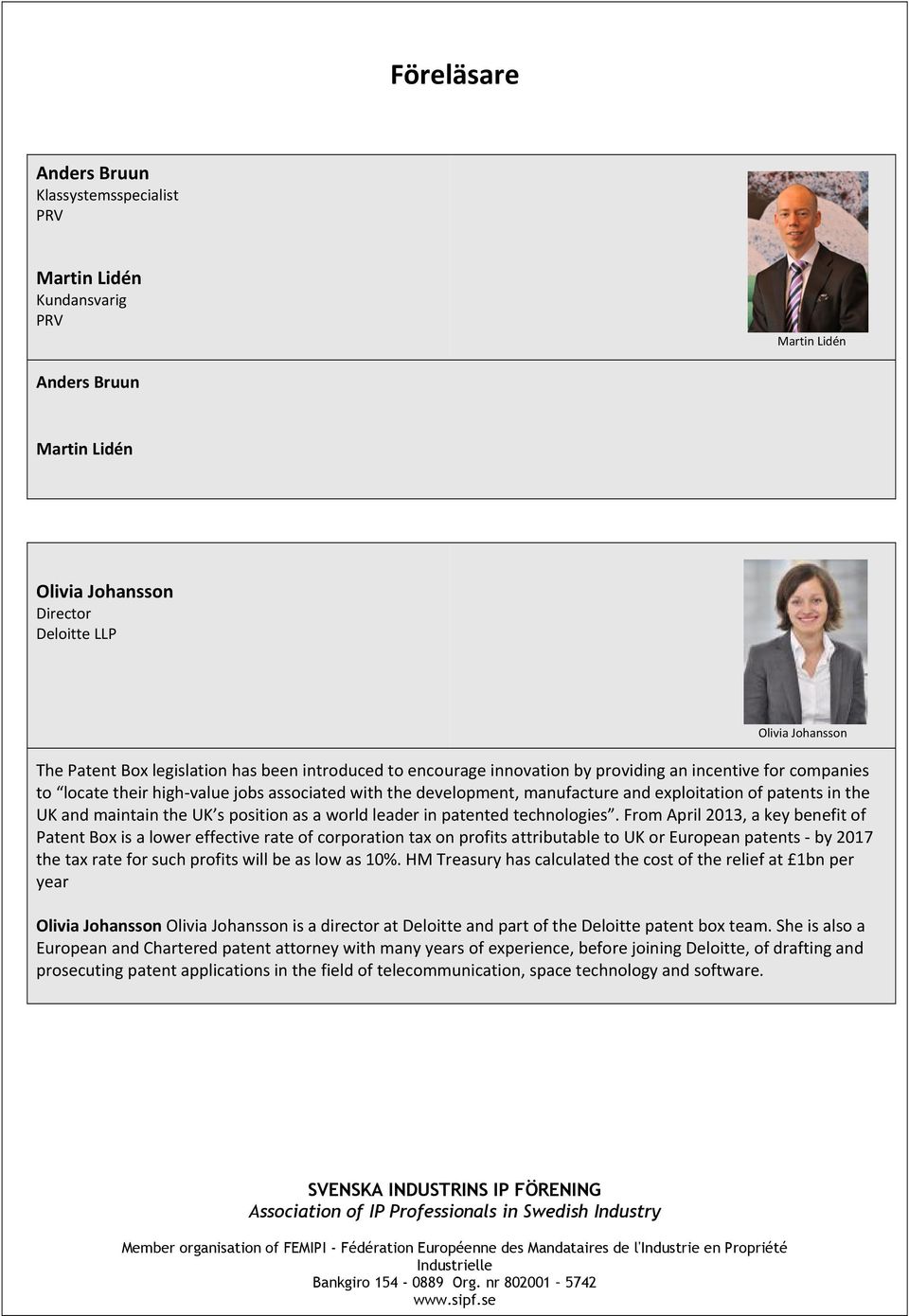 patents in the UK and maintain the UK s position as a world leader in patented technologies.