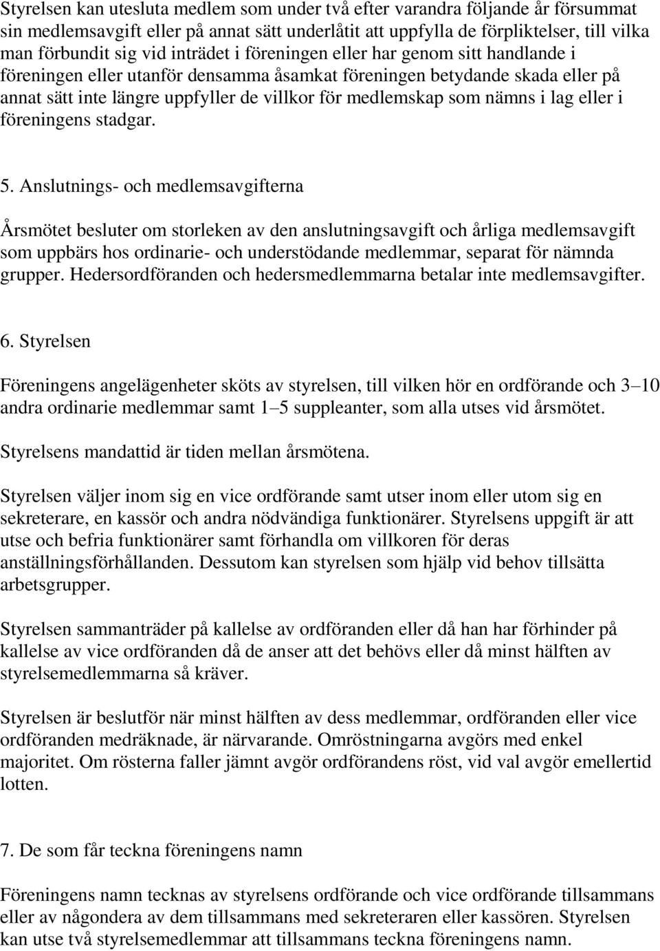 nämns i lag eller i föreningens stadgar. 5.