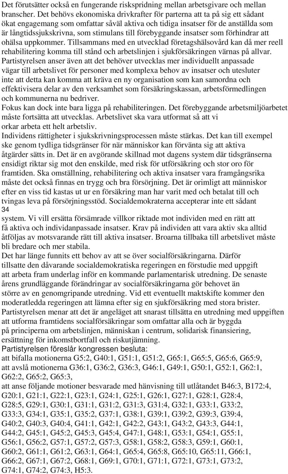 förebyggande insatser som förhindrar att ohälsa uppkommer.