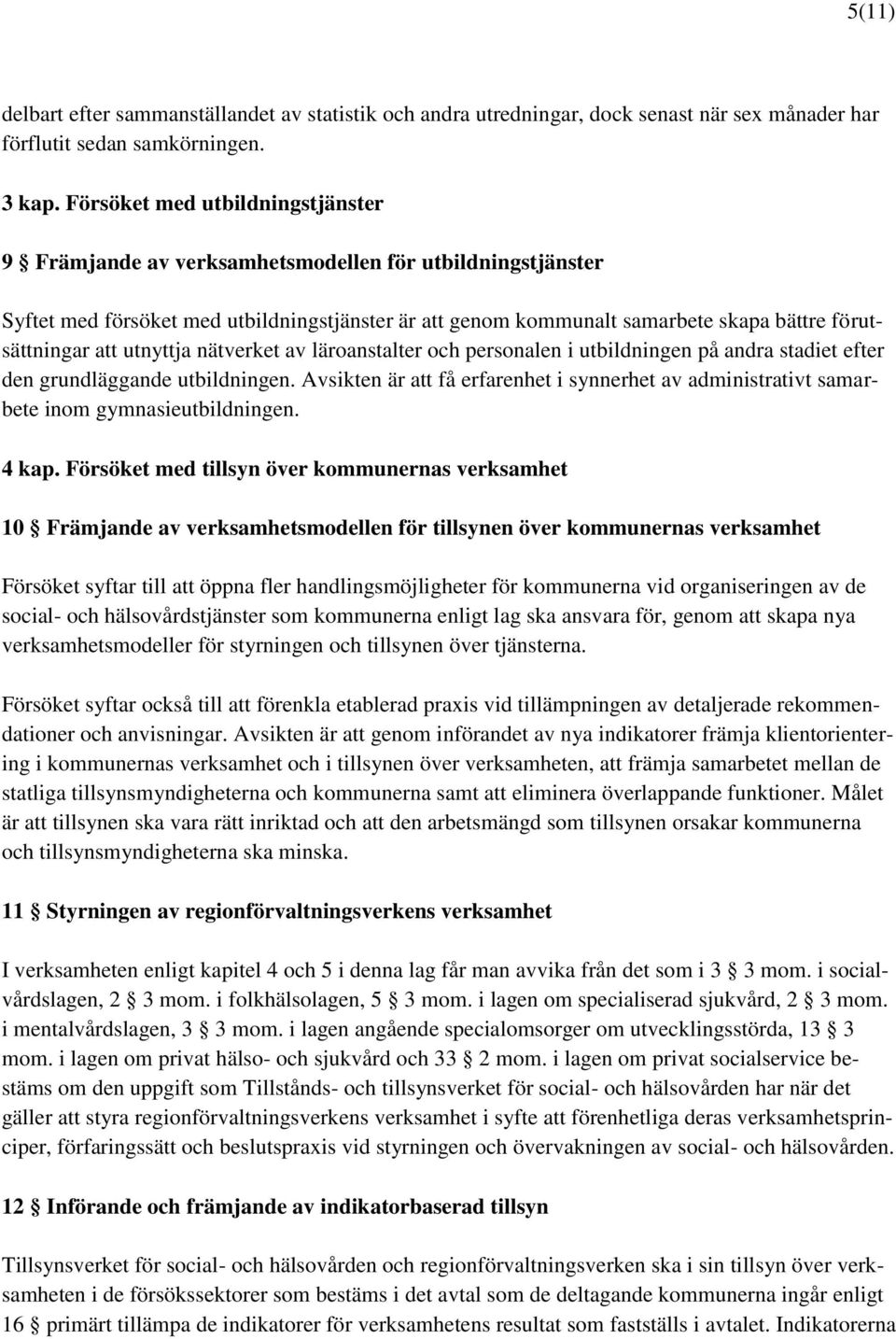 att utnyttja nätverket av läroanstalter och personalen i utbildningen på andra stadiet efter den grundläggande utbildningen.