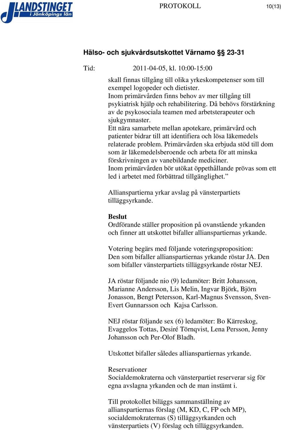 Ett nära samarbete mellan apotekare, primärvård och patienter bidrar till att identifiera och lösa läkemedels relaterade problem.