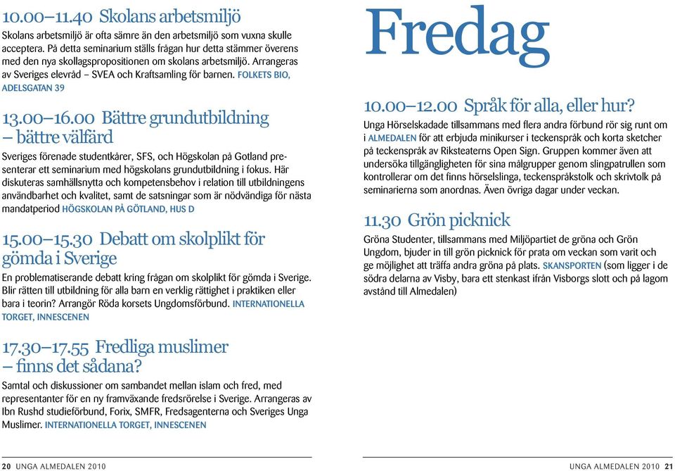 Folkets bio, Adelsgatan 39 13.00 16.
