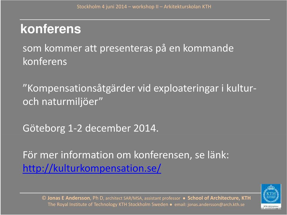 vid exploateringar i kulturoch naturmiljöer Göteborg 1 2 december 2014.