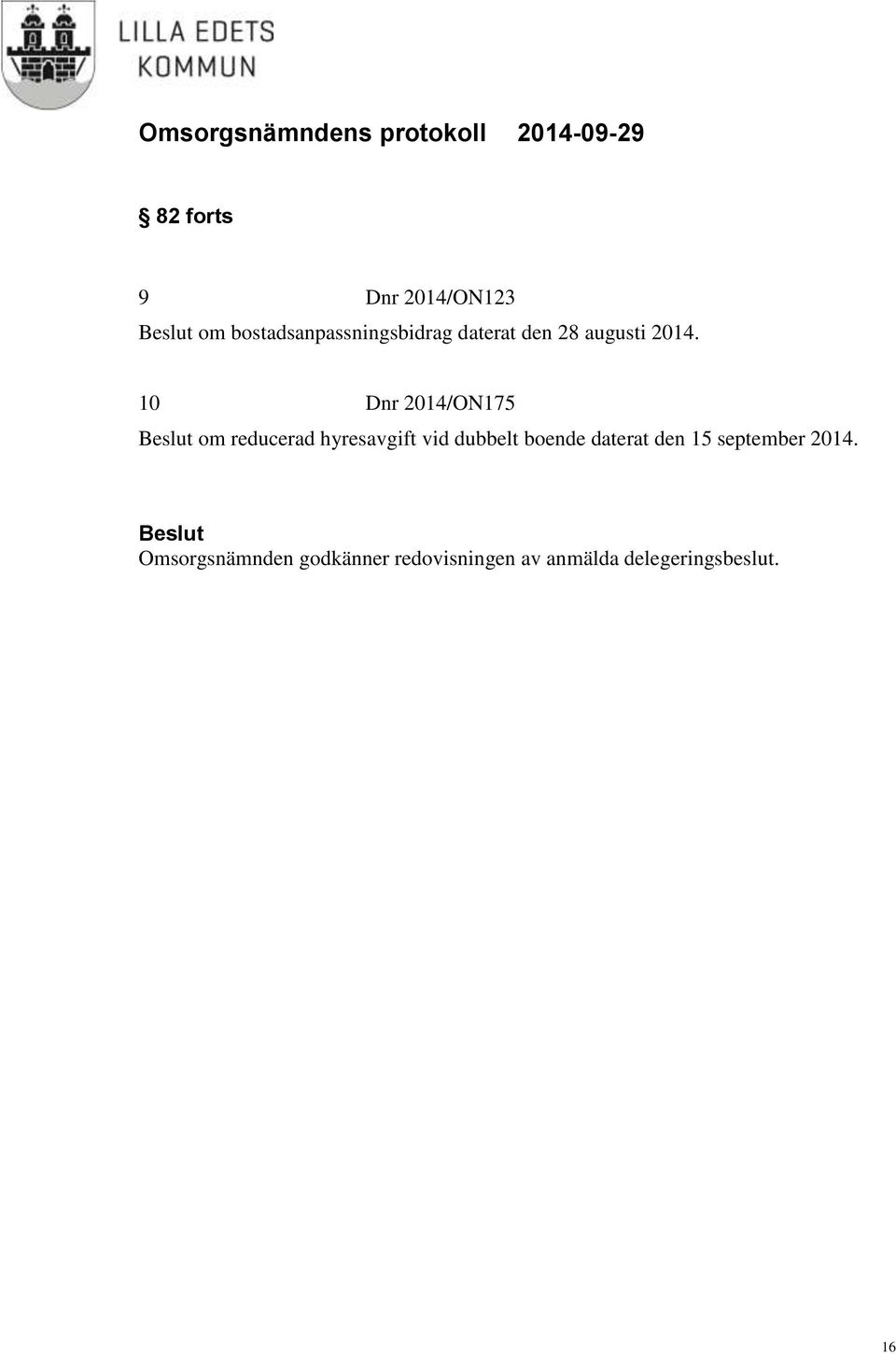 10 Dnr 2014/ON175 om reducerad hyresavgift vid dubbelt boende