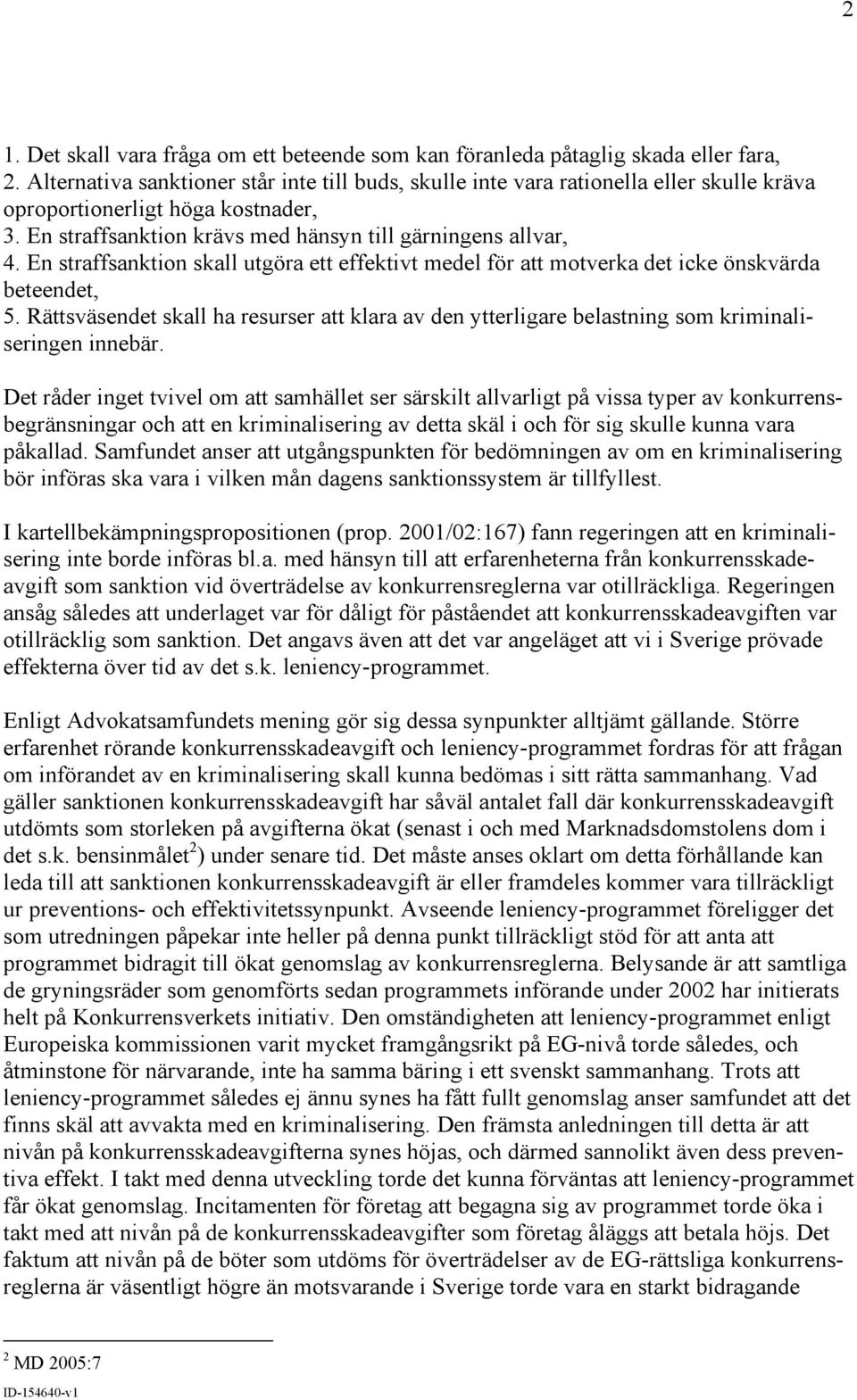 En straffsanktion skall utgöra ett effektivt medel för att motverka det icke önskvärda beteendet, 5.