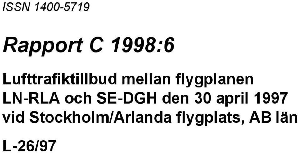 LN-RLA och SE-DGH den 30 april 1997