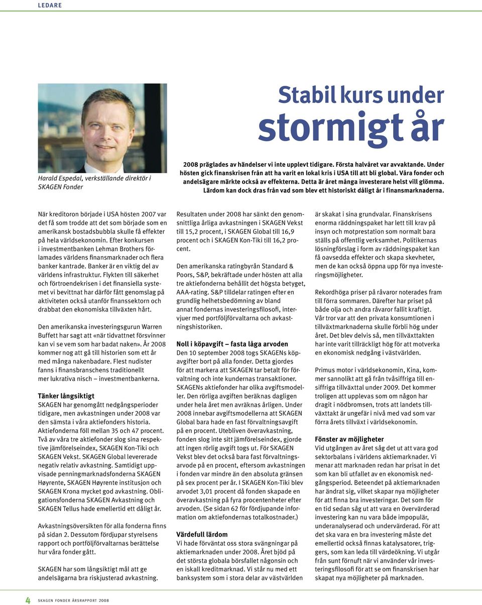 Lärdom kan dock dras från vad som blev ett historiskt dåligt år i finansmarknaderna.