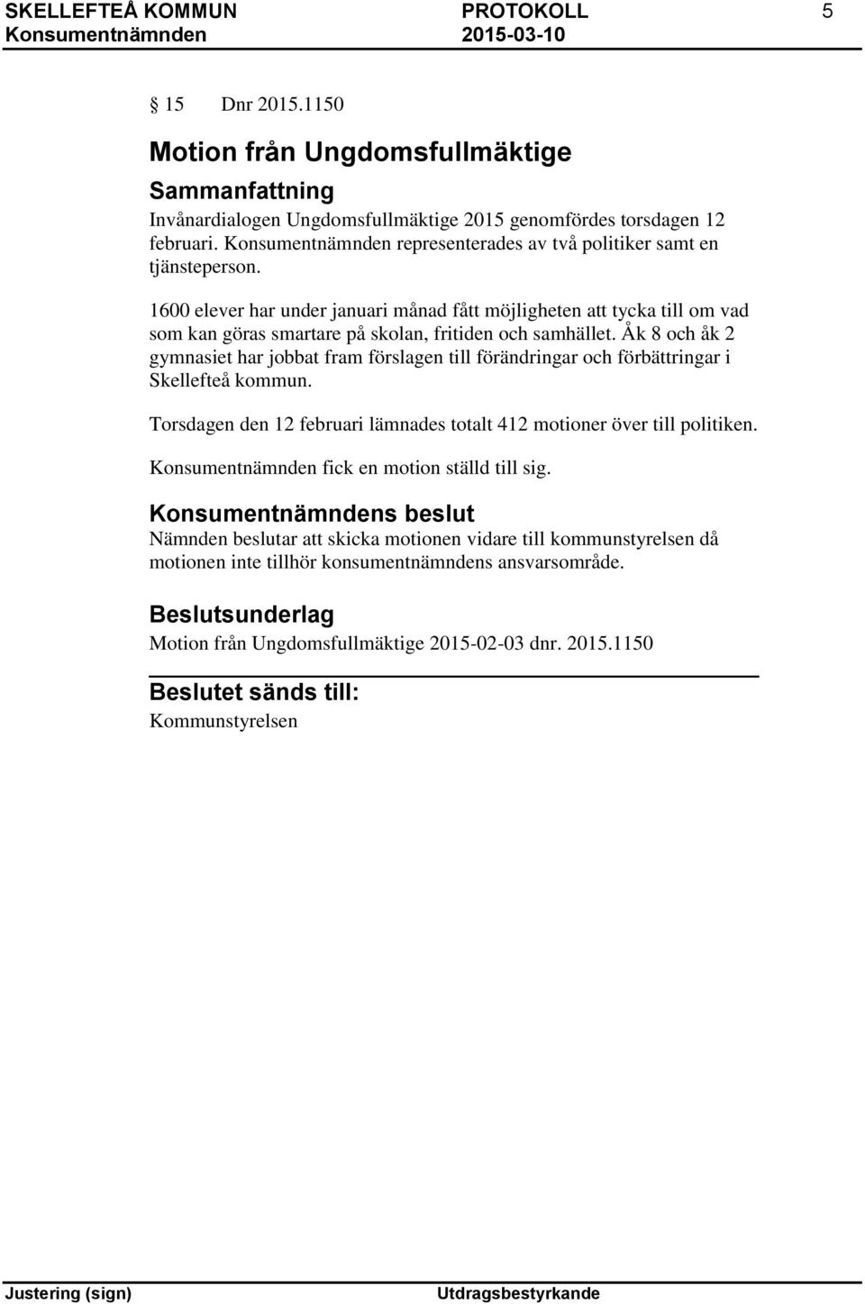 1600 elever har under januari månad fått möjligheten att tycka till om vad som kan göras smartare på skolan, fritiden och samhället.