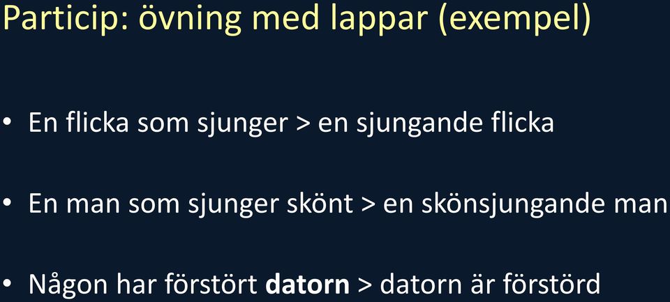 man som sjunger skönt > en skönsjungande