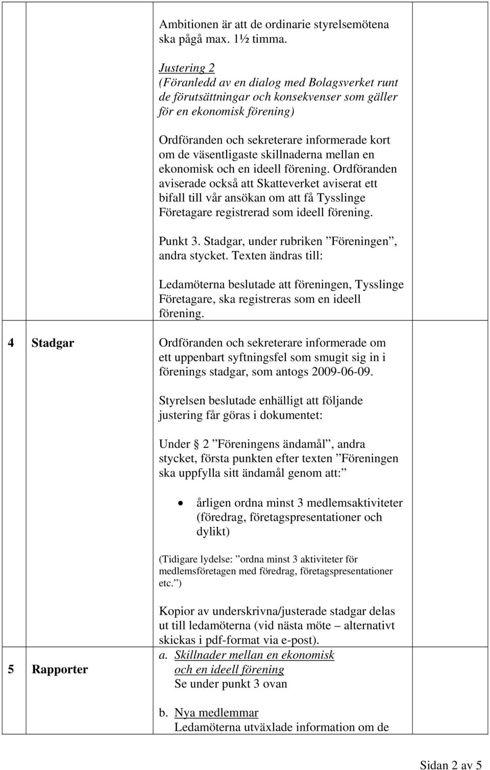 skillnaderna mellan en ekonomisk och en ideell förening.