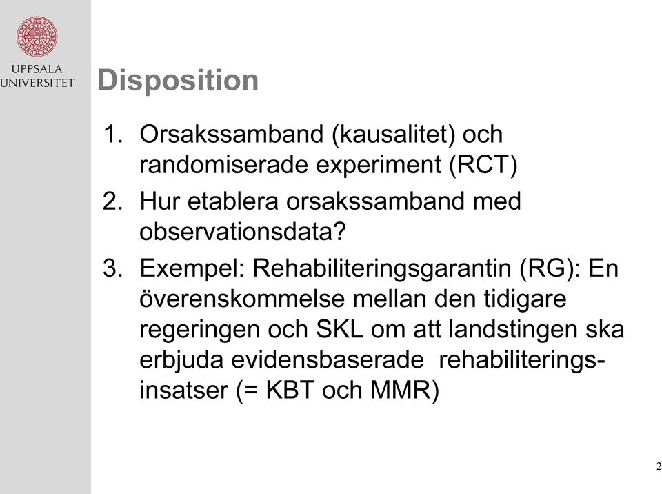 Exempel: Rehabiliteringsgarantin (RG): En överenskommelse mellan den tidigare