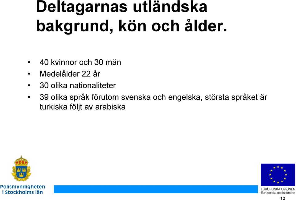 nationaliteter 39 olika språk förutom svenska och