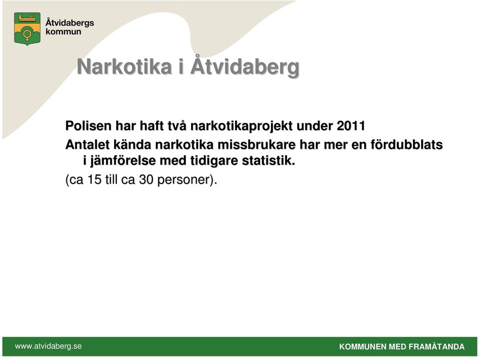 narkotika missbrukare har mer en fördubblats f i