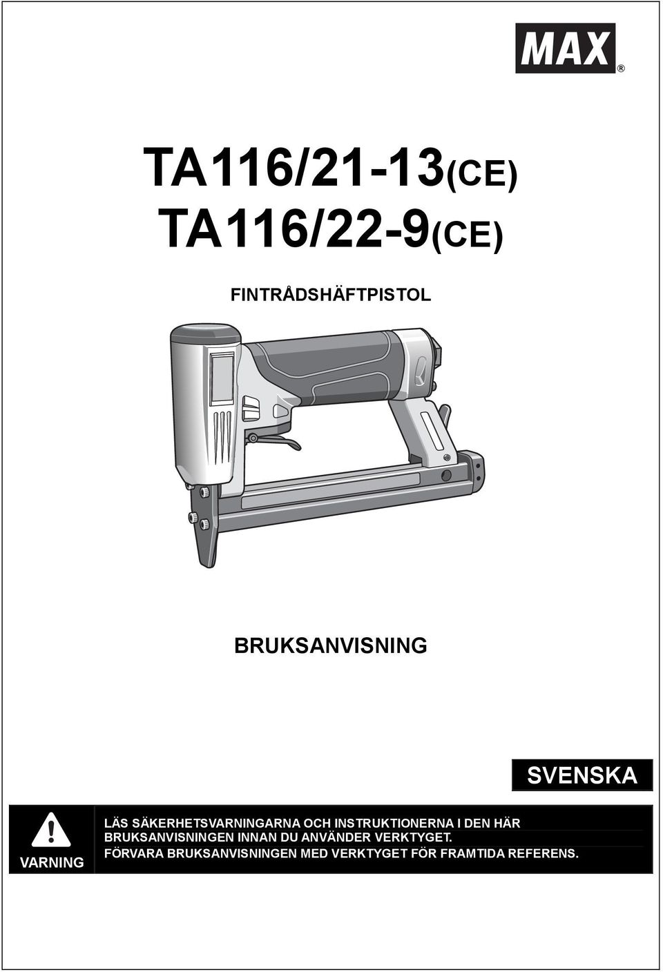 INSTRUKTIONERNA I DEN HÄR BRUKSANVISNINGEN INNAN DU