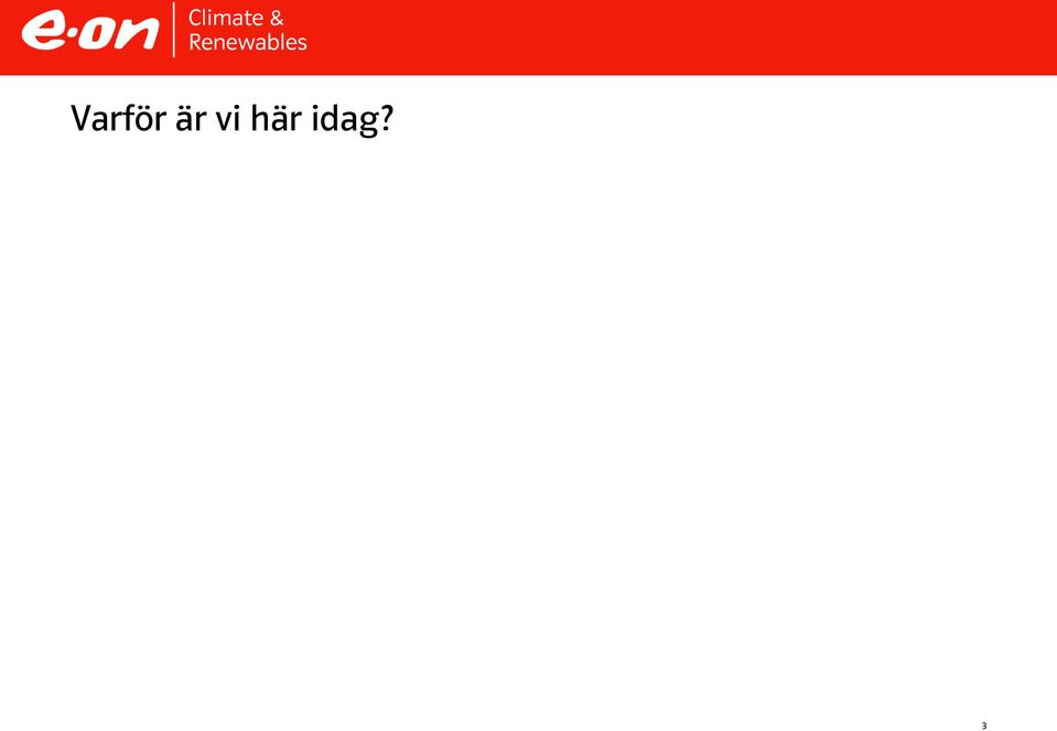 idag? 3