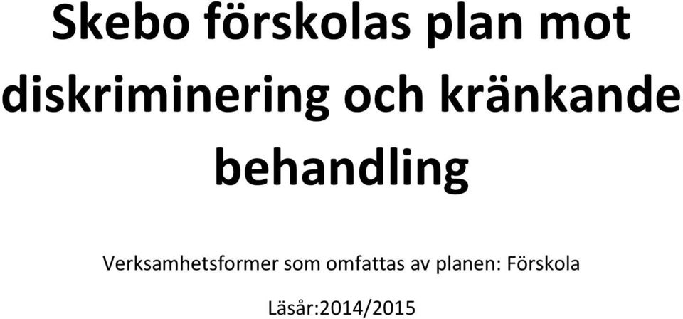 behandling Verksamhetsformer som