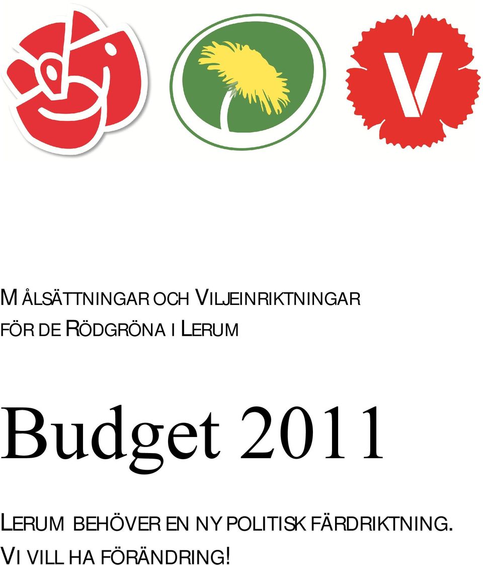 I LERUM Budget 2011 LERUM BEHÖVER