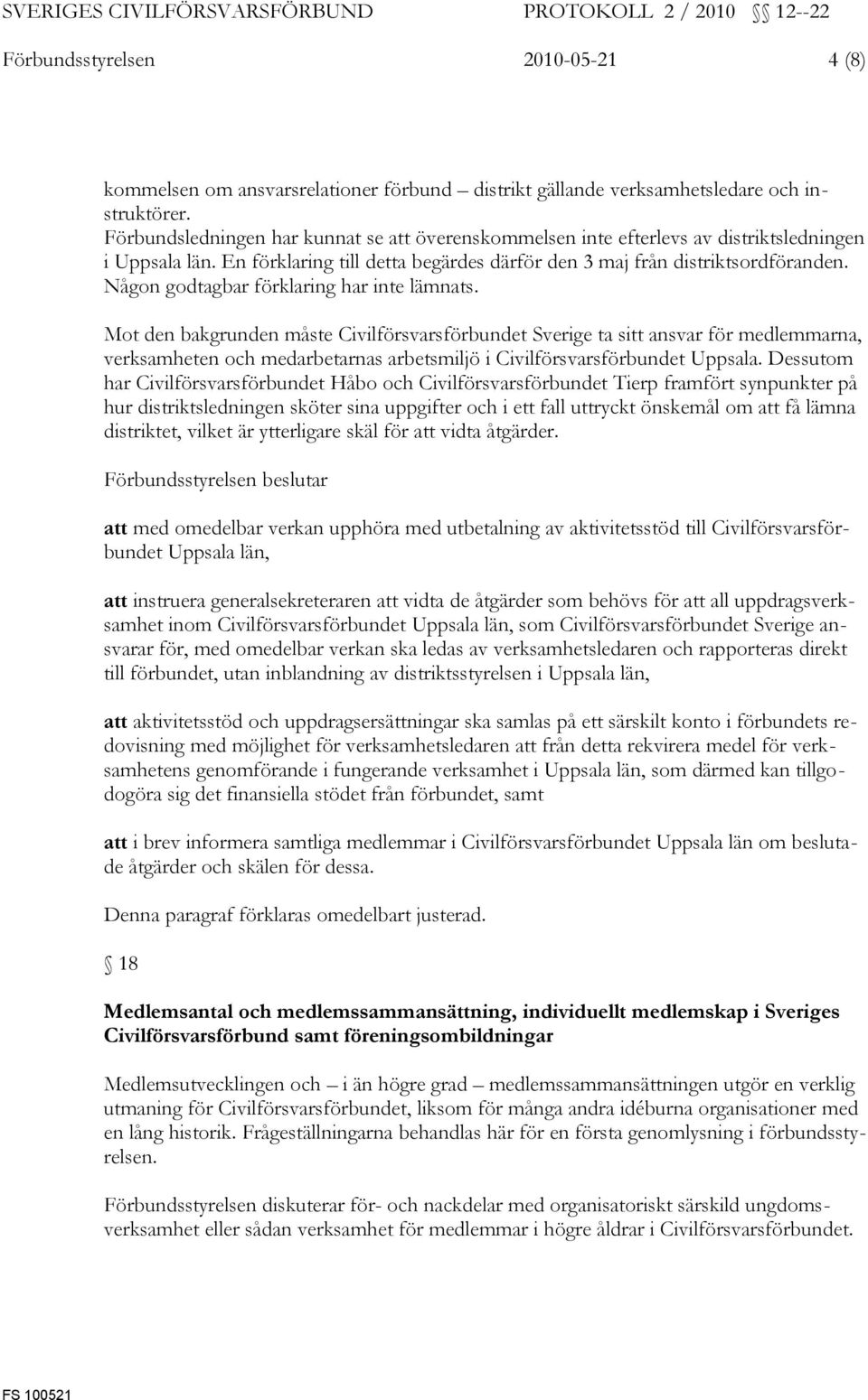 Någon godtagbar förklaring har inte lämnats.