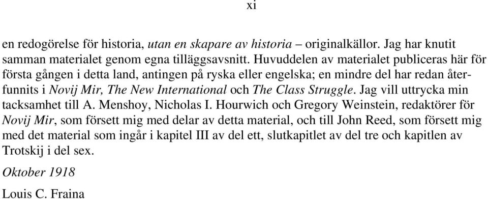 International och The Class Struggle. Jag vill uttrycka min tacksamhet till A. Menshoy, Nicholas I.