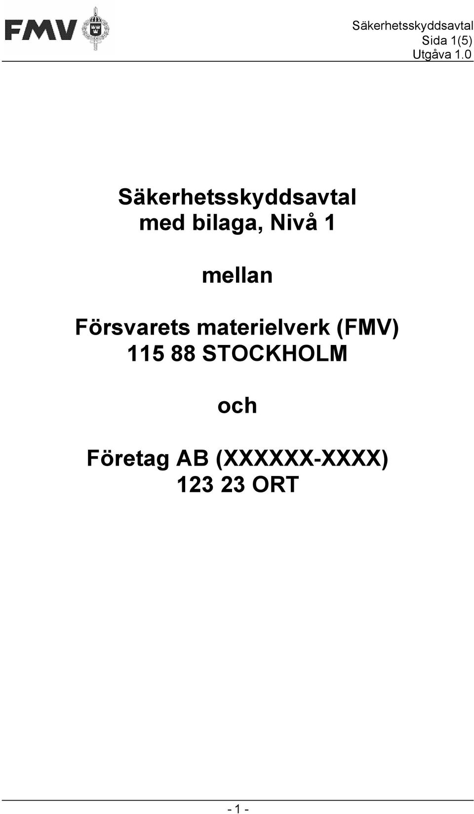 materielverk (FMV) 115 88 STOCKHOLM