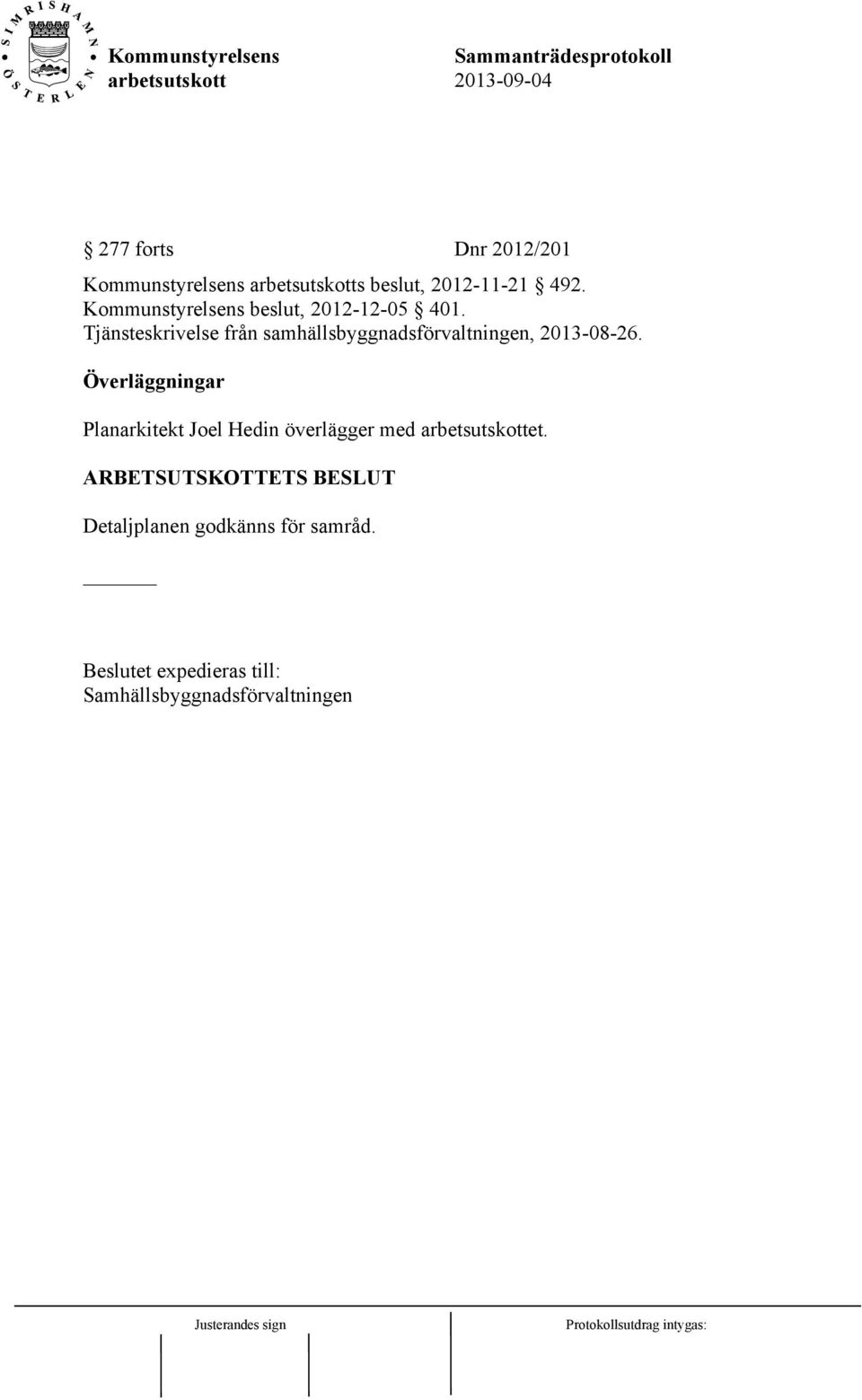 Tjänsteskrivelse från samhällsbyggnadsförvaltningen, 2013-08-26.