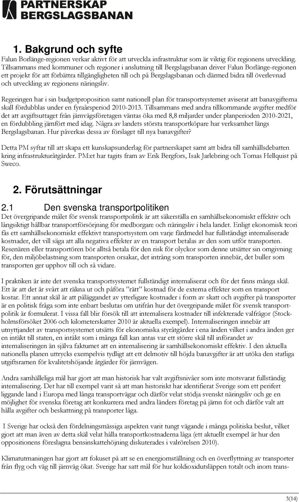 överlevnad och utveckling av regionens näringsliv.