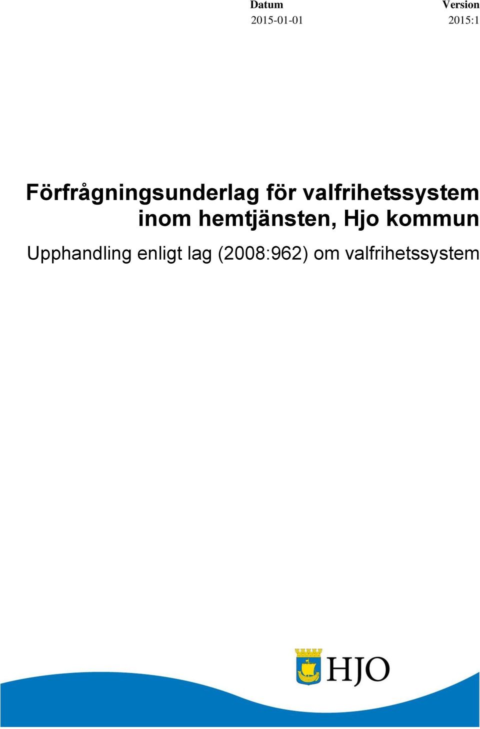 valfrihetssystem inom hemtjänsten, Hjo