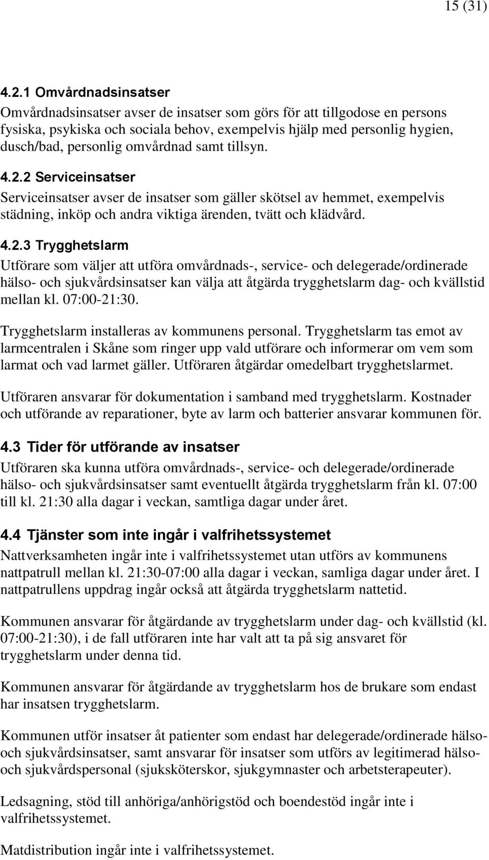 omvårdnad samt tillsyn. 4.2.