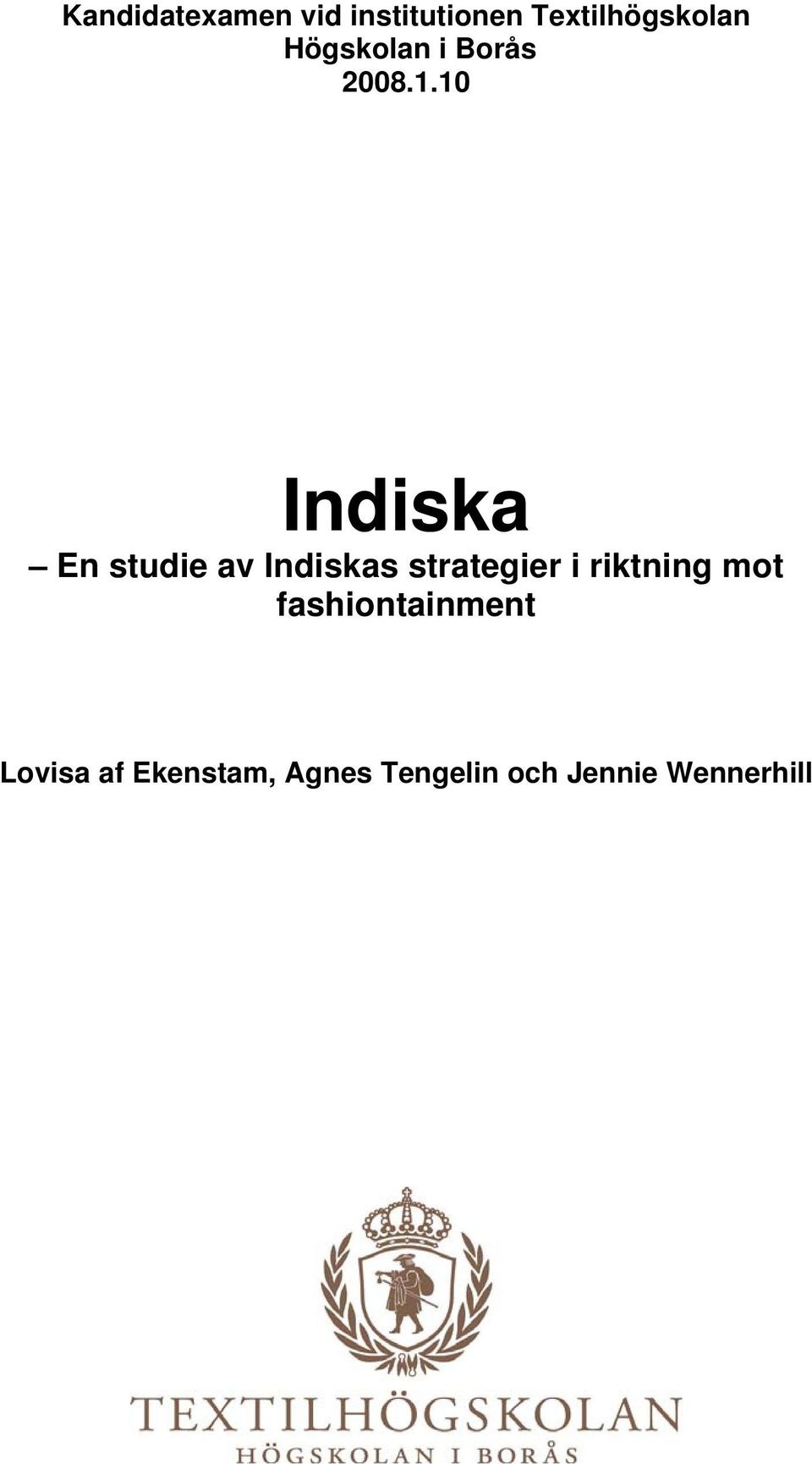 10 Indiska En studie av Indiskas strategier i