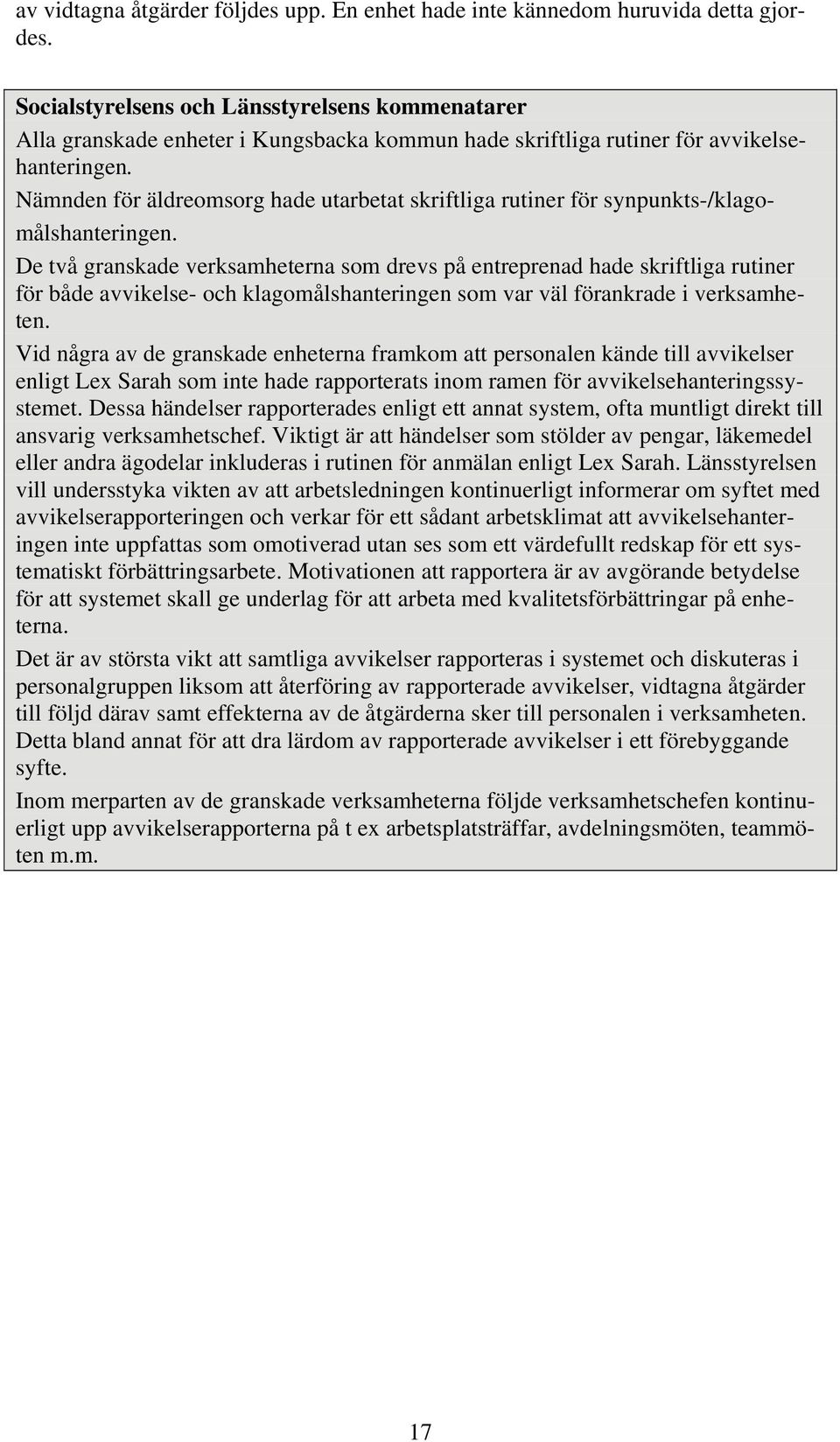 Nämnden för äldreomsorg hade utarbetat skriftliga rutiner för synpunkts-/klagomålshanteringen.