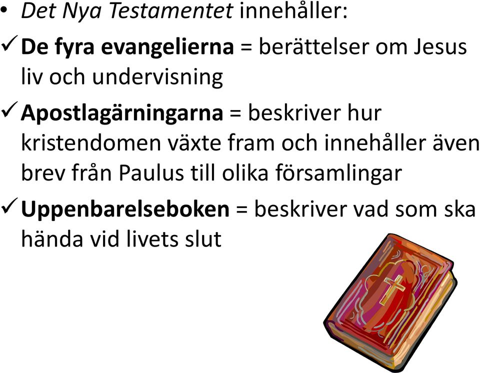 kristendomen växte fram och innehåller även brev från Paulus till